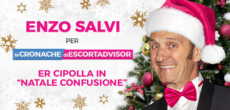Buone Feste da Enzo Salvi ed Escort Advisor